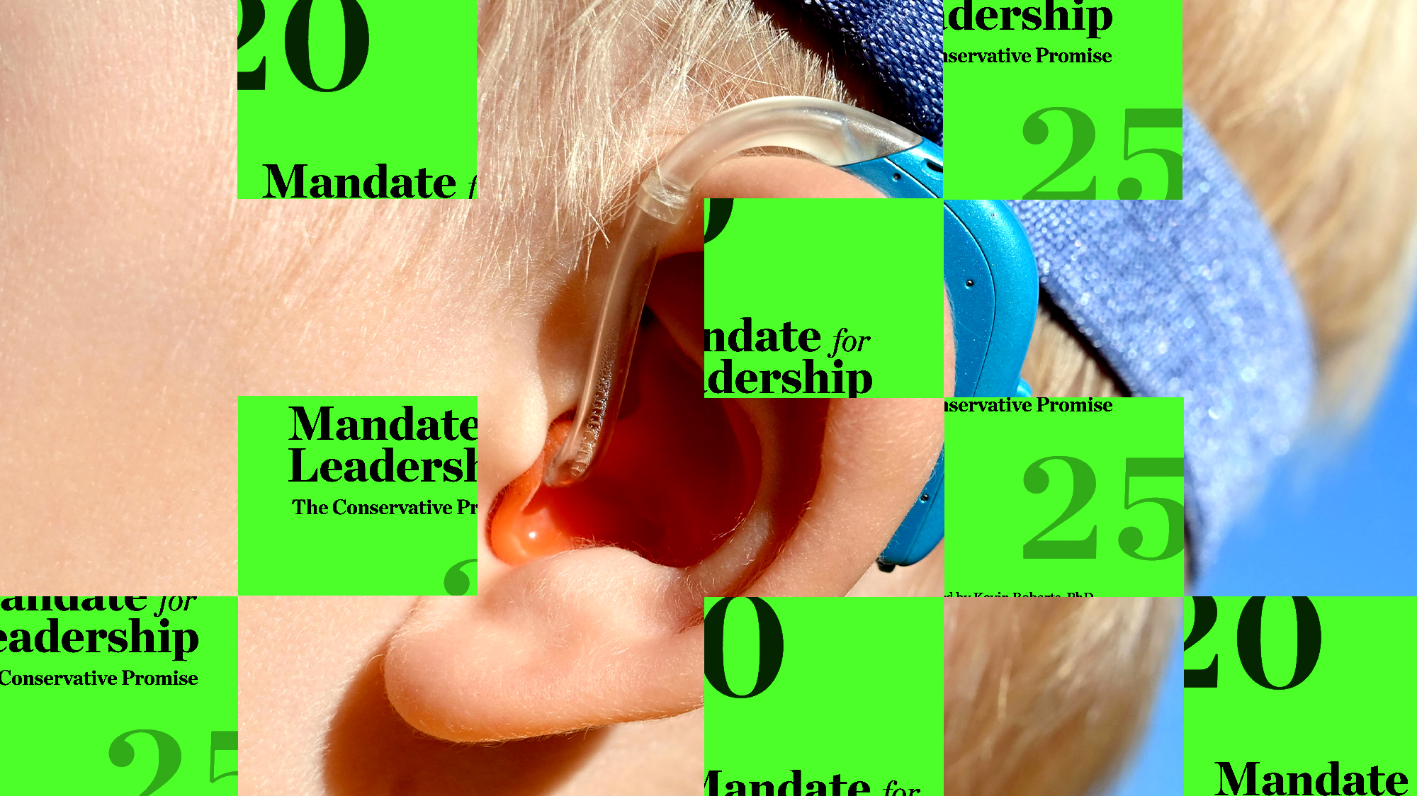 A collage featuring a close-up of a young child’s left ear with a hearing aid in place. Partially concealing the image are rectangular fragments of the book cover of Project 2025, tinted in bright green. The green blocks contain phrases that read “Mandate for Leadership” and “The Conservative Promise.”